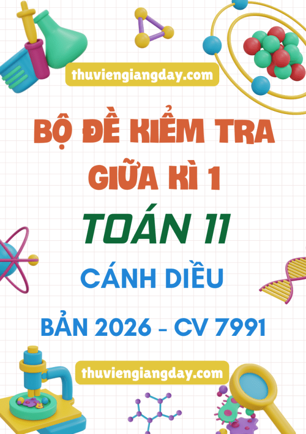 BỘ ĐỀ ÔN TẬP KIỂM TRA GIỮA KÌ 1 TOÁN 11 CÁNH DIỀU CV 7991 NĂM 2026