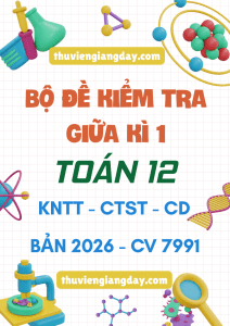 BỘ ĐỀ ÔN TẬP KIỂM TRA GIỮA KÌ 1 TOÁN 12 CV 7991 NĂM 2026