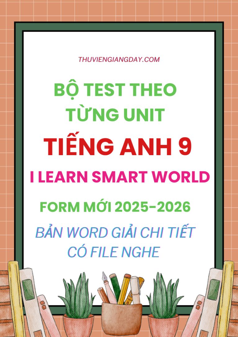 BỘ TEST THEO TỪNG UNIT TIẾNG ANH 9 I-LEARN SMART WORLD FORM MỚI 2025 ...