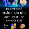 CHUYÊN ĐỀ TOÁN THỰC TẾ LỚP 10 BẢN MỚI 2026