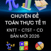 CHUYÊN ĐỀ TOÁN THỰC TẾ LỚP 11 BẢN MỚI 2026