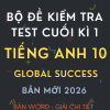 BỘ ĐỀ KIỂM TRA TEST CUỐI KÌ 1 TIẾNG ANH 10 GLOBAL SUCCESS 2026