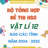 BỘ ĐỀ THI HSG VẬT LÍ 12 SGD CÁC TỈNH NĂM HỌC 2024-2025
