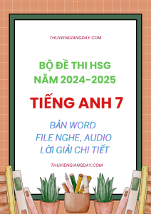 BỘ TỔNG HỢP ĐỀ THI HSG TIẾNG ANH 7 CÁC TỈNH NĂM 2024 - 2025