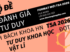 BỘ ĐỀ LUYỆN THI THỬ PHẦN VẬT LÍ ĐÁNH GIÁ TƯ DUY ĐẠI HỌC BÁCH KHOA HÀ NỘI TSA NĂM 2026 ĐỢT 1