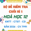 ĐỀ KIỂM TRA CUỐI HỌC KÌ 1 HÓA HỌC 12 CV 7991 KNTT CTST CÁNH DIỀU 2026