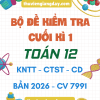 ĐỀ KIỂM TRA CUỐI HỌC KÌ 1 TOÁN 12 CV 7991 NĂM 2026