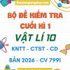 ĐỀ KIỂM TRA CUỐI KÌ 1 VẬT LÍ 10 CV 7991 NĂM 2026