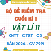 ĐỀ KIỂM TRA CUỐI KÌ 1 VẬT LÍ 11 CV 7991 NĂM 2026