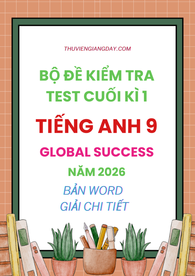 Bài tập bổ trợ Tiếng Anh 9 Global Success 2027 ( Word, Có nghe)