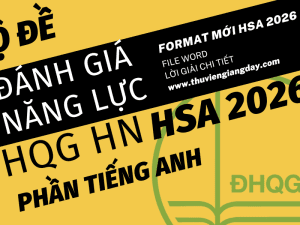 ĐỀ LUYỆN THI THỬ TIẾNG ANH ĐGNL ĐHQG HÀ NỘI HSA NĂM 2026 ĐỢT 1