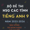 ĐỀ THI HSG TIẾNG ANH 9 CÁC TỈNH NĂM 2025 2026