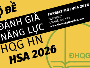ĐỀ THI THỬ ĐGNL ĐẠI HỌC QUỐC GIA HÀ NỘI HSA NĂM 2026 ĐỢT 1