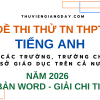ĐỀ THI THỬ TỐT NGHIỆP THPT TIẾNG ANH 2026 CÁC TRƯỜNG CHUYÊN SỞ GIÁO DỤC