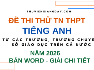ĐỀ THI THỬ TỐT NGHIỆP THPT TIẾNG ANH 2026 CÁC TRƯỜNG CHUYÊN SỞ GIÁO DỤC