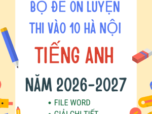 ĐỀ THI VÀO 10 TIẾNG ANH HÀ NỘI 2026
