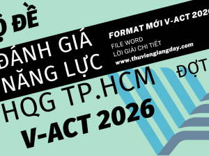 BỘ ĐỀ LUYỆN THI THỬ ĐÁNH GIÁ NĂNG LỰC ĐẠI HỌC QUỐC GIA TPHCM V-ACT NĂM 2026 ĐỢT 1