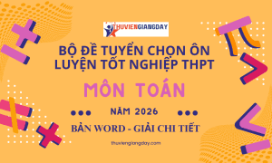 BỘ ĐỀ TUYỂN CHỌN ÔN LUYỆN TỐT NGHIỆP THPT MÔN TOÁN NĂM 2026