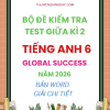 ĐỀ KIỂM TRA TEST GIỮA KÌ 2 TIẾNG ANH 6 GLOBAL SUCCESS 2026