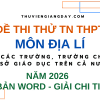 ĐỀ THI THỬ TỐT NGHIỆP THPT MÔN ĐỊA LÍ NĂM 2026 CÁC TRƯỜNG SỞ GIÁO DỤC