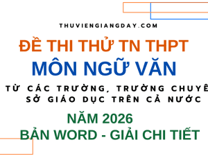 ĐỀ THI THỬ TỐT NGHIỆP THPT MÔN NGỮ VĂN 2026 CÁC TRƯỜNG SỞ GIÁO DỤC