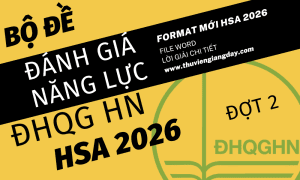 BỘ ĐỀ LUYỆN THI THỬ ĐÁNH GIÁ NĂNG LỰC ĐẠI HỌC QUỐC GIA HÀ NỘI HSA NĂM 2026 ĐỢT 2