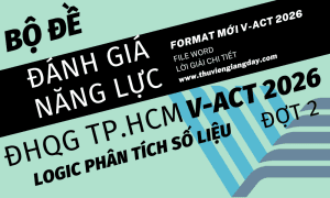 BỘ ĐỀ LUYỆN THI THỬ PHẦN LOGIC PHÂN TÍCH SỐ LIỆU ĐÁNH GIÁ NĂNG LỰC ĐẠI HỌC QUỐC GIA TPHCM V-ACT NĂM 2026 ĐỢT 2