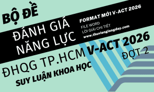 BỘ ĐỀ LUYỆN THI THỬ PHẦN SUY LUẬN KHOA HỌC ĐÁNH GIÁ NĂNG LỰC ĐẠI HỌC QUỐC GIA TPHCM V-ACT NĂM 2026 ĐỢT 2