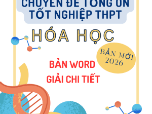 CHUYÊN ĐỀ ÔN THI TỐT NGHIỆP THPT HÓA 2026