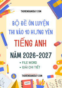 ĐỀ THI VÀO 10 TIẾNG ANH HƯNG YÊN 2026