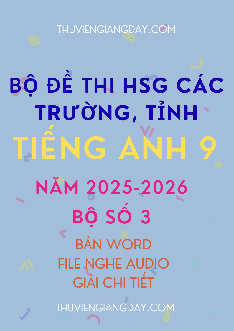 đề thi hsg tiếng anh 9 2025 2026 các tỉnh trường đề thi hsg tiếng anh 9 2025 2026 các tỉnh trường