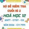 Bộ đề kiểm tra cuối kì 2 Hoá học 12 CV 7991 năm 2026