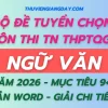 Bộ đề tuyển chọn ôn thi tốt nghiệp THPT môn Ngữ Văn 2026 bản Word có giải chi tiết mục tiêu 9+