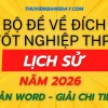 Bộ đề về đích thi tốt nghiệp THPT môn Lịch sử năm 2026 mục tiêu 9+ giải chi tiết