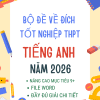 Bộ đề về đích thi tốt nghiệp THPT môn Tiếng Anh 2026