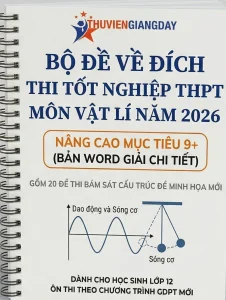 Bộ đề về đích thi tốt nghiệp THPT môn Vật Lí 2026