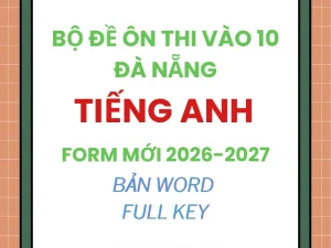 Bộ đề ôn thi vào 10 Đà Nẵng môn Tiếng Anh 2026