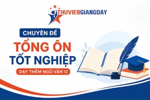 Chuyên đề ôn thi tốt nghiệp THPT Ngữ văn