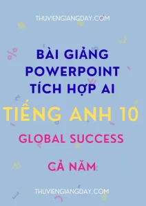 Bìa sản phẩm Bài giảng PowerPoint AI Tiếng Anh 10 Global Success cả năm bản cập nhật mới nhất