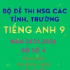 Bộ tổng hợp đề thi HSG Tiếng Anh 9 năm 2025 2026 các tỉnh trường 30 đề file Word giải chi tiết bồi dưỡng học sinh giỏi