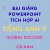 PowerPoint AI Tiếng Anh 9 Global Success bản cập nhật mới nhất