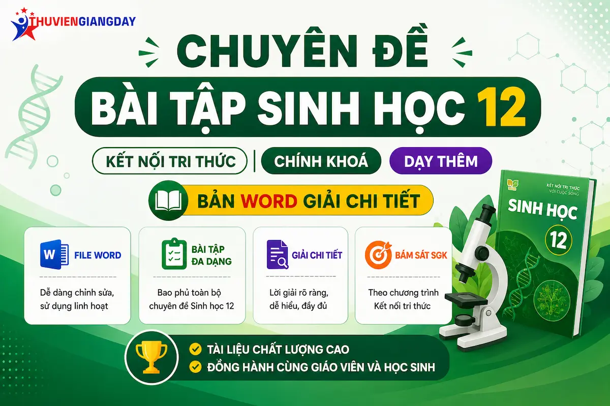 Chuyên đề bài tập Sinh học 12 Kết nối tri thức Banner giới thiệu bộ tài liệu chuyên đề bài tập Sinh học 12 Kết nối tri thức bản Word có đáp án chi tiết