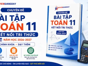 Chuyên đề bài tập Toán 11 Kết nối tri thức 2026 2027 chính khoá dạy thêm bản word giải chi tiết