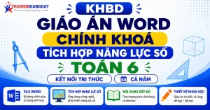 Bộ KHBD Giáo án Word tích hợp năng lực số môn Toán 6 sách Kết nối tri thức cả năm chuẩn Công văn 5512.