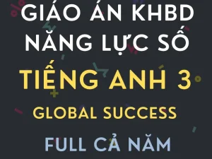 Trọn bộ giáo án tích hợp năng lực số Tiếng Anh 3 Global Success bản Word năm học 2026 - 2027.