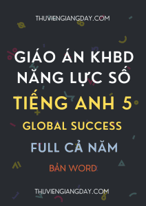 Bộ giáo án tích hợp năng lực số Tiếng Anh 5 Global Success cả năm học 2026 - 2027 bản Word