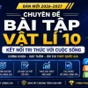 Chuyên đề bài tập Vật lí 10 Kết nối tri thức bản 2027 file Word có lời giải chi tiết