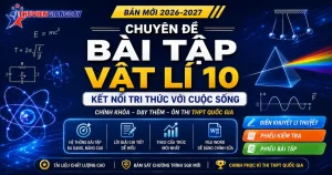 Chuyên đề bài tập Vật lí 10 Kết nối tri thức bản 2027 file Word có lời giải chi tiết