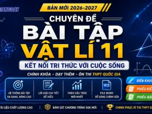 Chuyên đề bài tập Vật lí 11 Kết nối tri thức file Word có lời giải chi tiết