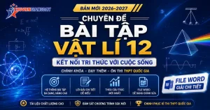 Chuyên đề bài tập Vật lí 12 Kết nối tri thức bản 2027 file Word có lời giải chi tiết